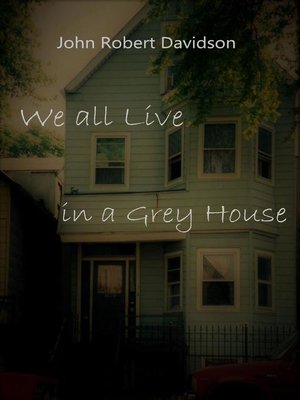 cover image of We all Live in a Grey House